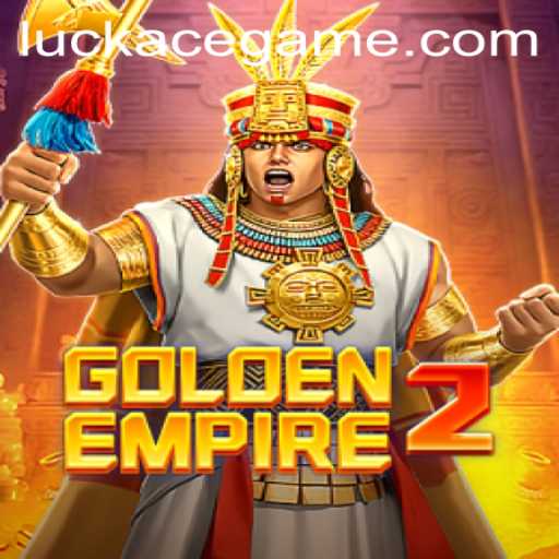 GoldenEmpire2: A Deep Dive into the Revolutionary Game Featuring Luckace