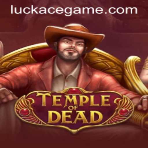 Discover the Thrilling World of TempleofDead with Luckace